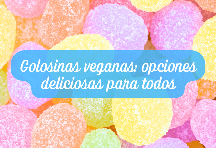 opciones de golosinas para personas veganas